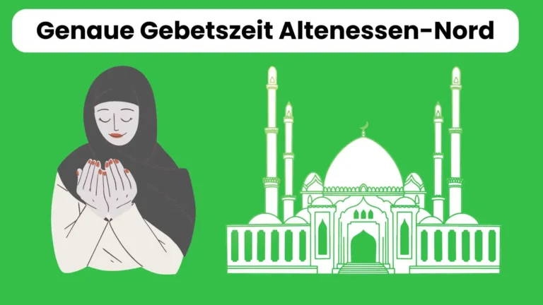 Genaue Gebetszeit Altenessen-Nord