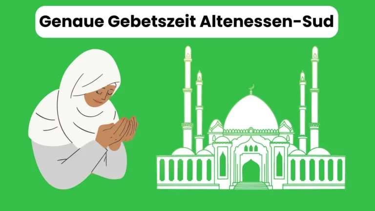 Genaue Gebetszeit Altenessen-Sud