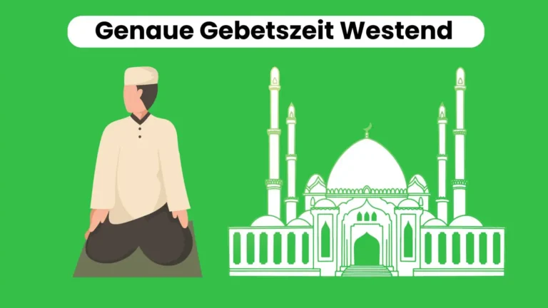 Genaue Gebetszeit Westend