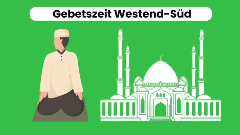 Genaue Gebetszeit Westend-Süd