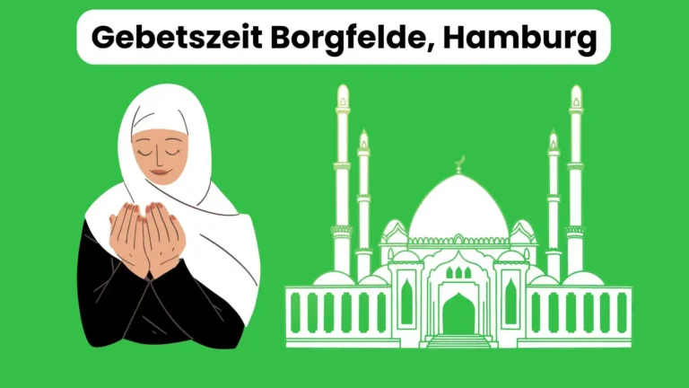 Genaue Gebetszeit Borgfelde, Hamburg